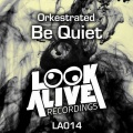 Be Quiet (Original Mix)