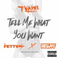 Tell Me What You Want (feat. Fetty Wap & Remy Boy Monty)(Explicit)