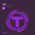 Trix - Bomb Bomb