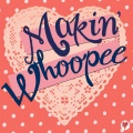 Making Whoopee