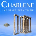 Charlene - I've Never Been to Me