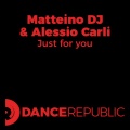 Matteino DJ、Alessio Carli - Just for You