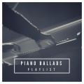 Piano Ballads Playlist