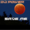 DJ Power - Save Me