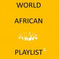 WORLD AFRICAN MUSIC PLAYLIST 2 (Explicit)