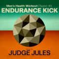 Judge Jules - Men's Health Workout Playlist # 8 : Endurance Kick Mixed By Judge Jules (Workout Mix 1)