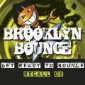 Brooklyn Bounce - Get Ready to Bounce Recall 08