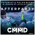 Futuristic Polar Bears、Lenerd、LoveLetters - After Party