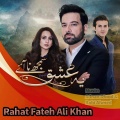 Rahat Fateh Ali Khan - Ye Ishq Samajh Na Aaye (Original Soundtrack)