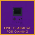 Epic Classical for Gaming