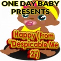 One Day Baby - Happy