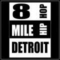8 Mile Detroit Hip Hop (Explicit)