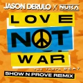 Love Not War (The Tampa Beat)(Show N Prove Remix)