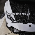 Love Me Like You Do
