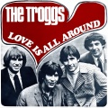 The Troggs - Love Is All Around