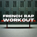 French Rap Workout (Explicit)