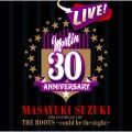 铃木雅之 - 夢見る16歳 -30TH ANNIVERSARY LIVE-