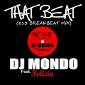 DJ Mondo、Felicia - That Beat (feat. Felicia)(813 Breakbeat Mix|Explicit)