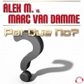 Alex M.、Marc Van Damme - Por Que No?