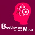 Beethoven for the Mind