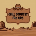 Chill Country For Kids