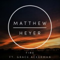 Matthew Heyer、Grace Ackerman - Fire