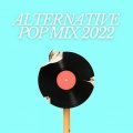 Alternative Pop Mix 2022 (Explicit)