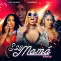 La Insuperable、Yailin la Mas Viral、Farina - Soy Mamá (Remix)