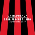 DJ Redblack - Sarà Perché Ti Amo