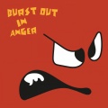 Burst Out In Anger (Explicit)