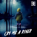 Cry Me A River