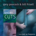Arkadia Short Cuts、bill frisell、gary peacock - Just So Happens