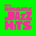 Mix: Romantic Jazz Hits