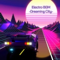 Electro BGM -Dreaming City-