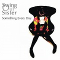 swing out sister - Something Every Day