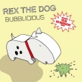 rex the dog - Bubblicious (Rex Radio Edit)