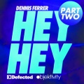 Dennis Ferrer - Hey Hey (Tuccillo Remix)