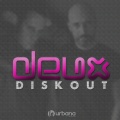 deux - Diskout (Dark Mix)