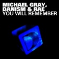 Michael Gray、Danism、Rae - You Will Remember (Main Mix)