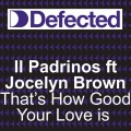 il padrinos、Jocelyn Brown - That's How Good Your Love Is (Club Mix)