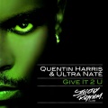 Quentin Harris、Ultra Naté - Give It 2 U (Qs Give U Less Instrumental)