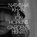 Jon Hopkins、Bat for Lashes - Garden's Heart