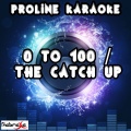 0 to 100 / The Catch Up (Karaoke Version) [Originally Performed By Drake]
