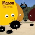 Mike Mago、Mason - Grotto