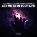 Alex Berti、Gloster、Lira、Estela Martin - Let Me Be in Your Life (Radio Edit)