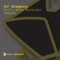 DJ Gregory - Don't Know Malendro