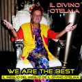 We are the best (Il meglio del meglio de Il Divino Otelma)