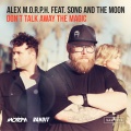 Alex M.O.R.P.H.、Song and the Moon - Don't Talk Away the Magic