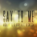 Michelino Dj、Cucky、Magnetica - Say to Me