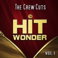 Hit Wonder: The Crew Cuts, Vol. 1